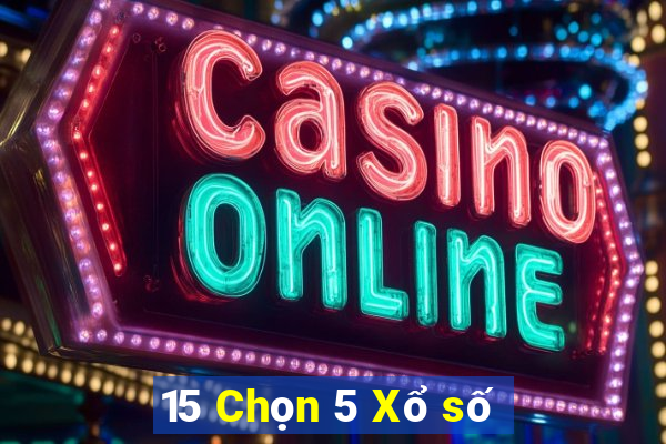 15 Chọn 5 Xổ số