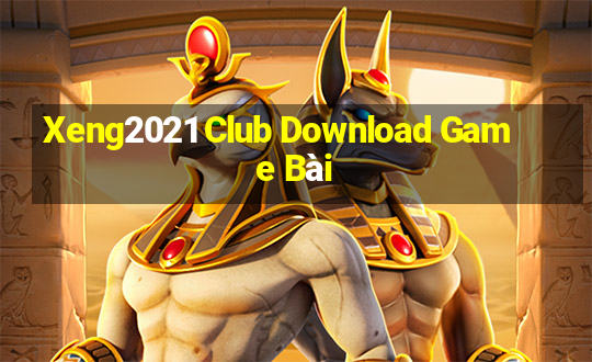 Xeng2021 Club Download Game Bài