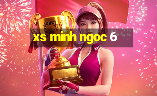 xs minh ngoc 6