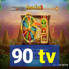 90 tv