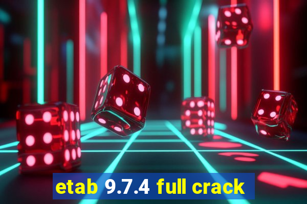 etab 9.7.4 full crack