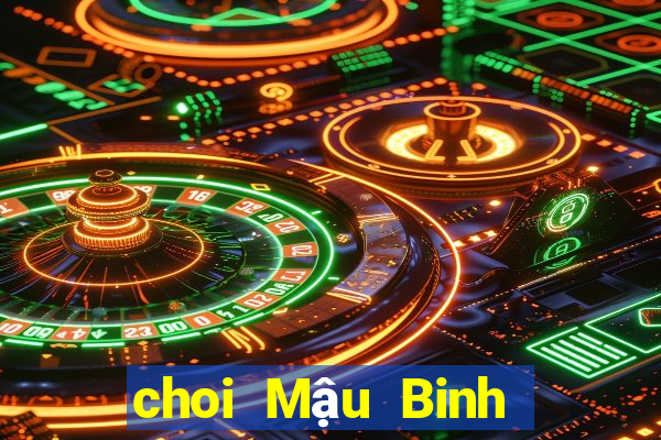 choi Mậu Binh kiem tien