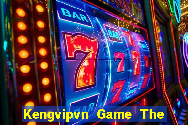 Kengvipvn Game The Bài Mobile 2021