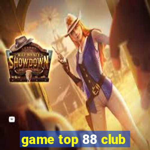 game top 88 club