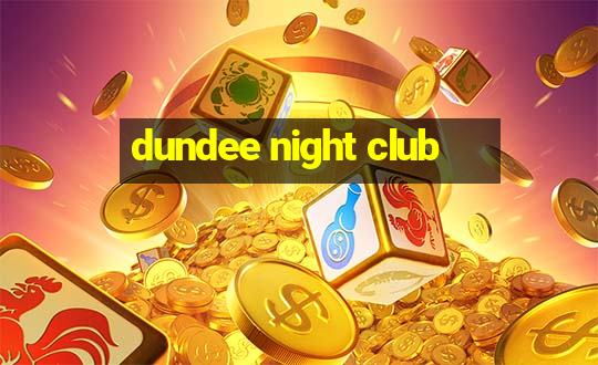 dundee night club