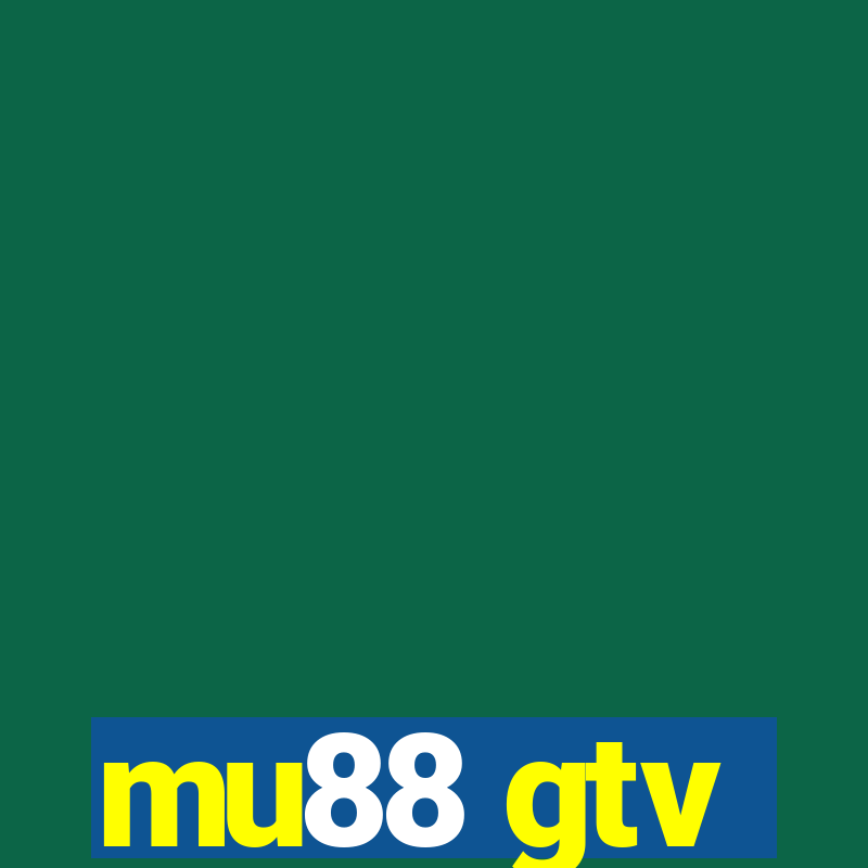 mu88 gtv