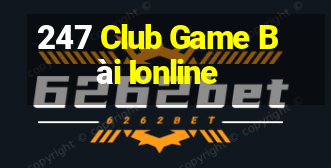 247 Club Game Bài Ionline