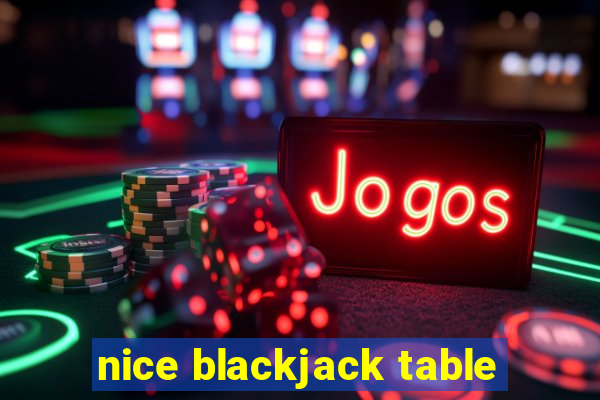 nice blackjack table