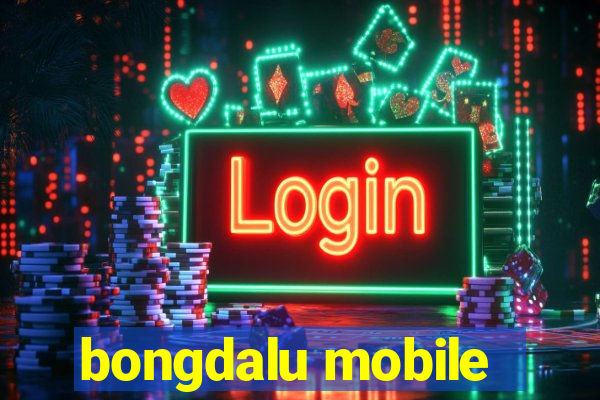 bongdalu mobile