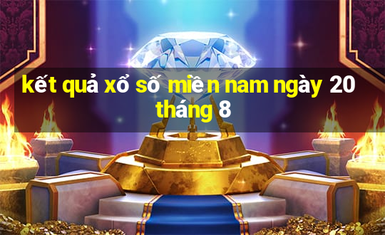 kết quả xổ số miền nam ngày 20 tháng 8