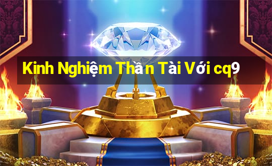 Kinh Nghiệm Thần Tài Với cq9