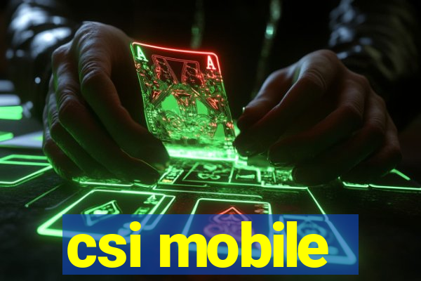 csi mobile