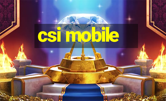 csi mobile