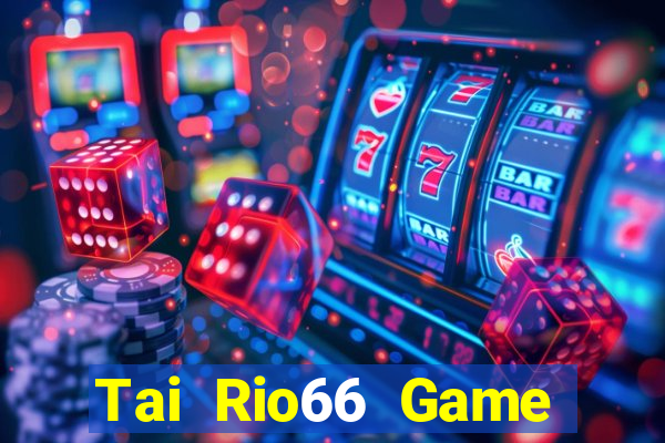 Tai Rio66 Game Bài Đổi Thưởng Go88