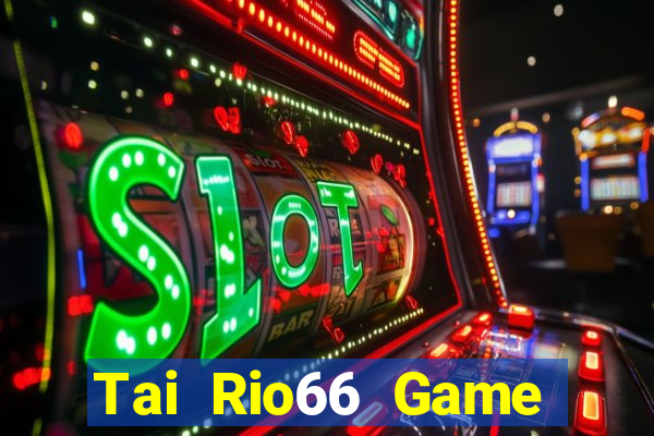 Tai Rio66 Game Bài Đổi Thưởng Go88