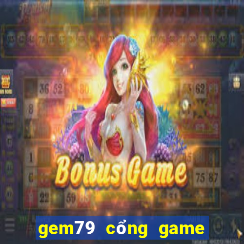 gem79 cổng game quốc tế