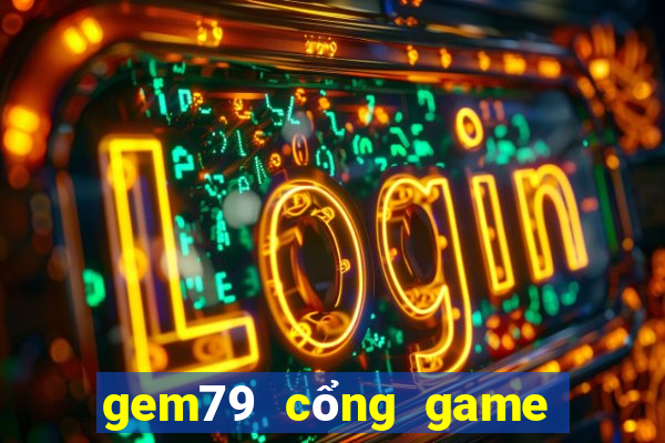 gem79 cổng game quốc tế