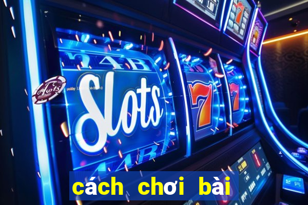 cách chơi bài xì dách ăn gian