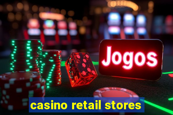 casino retail stores