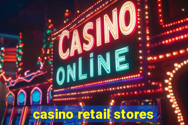 casino retail stores