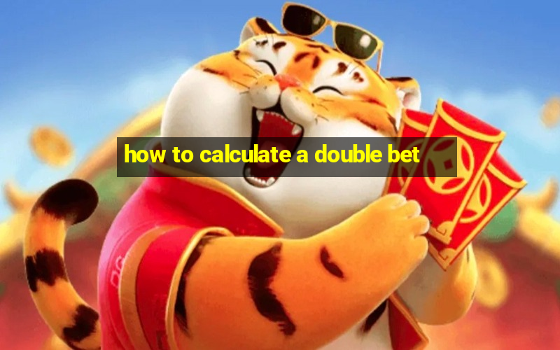 how to calculate a double bet