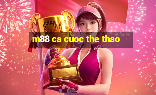 m88 ca cuoc the thao