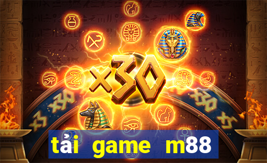 tải game m88 cổng game quốc tế