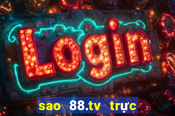 sao 88.tv trực tiếp bóng đá