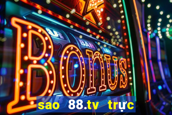 sao 88.tv trực tiếp bóng đá