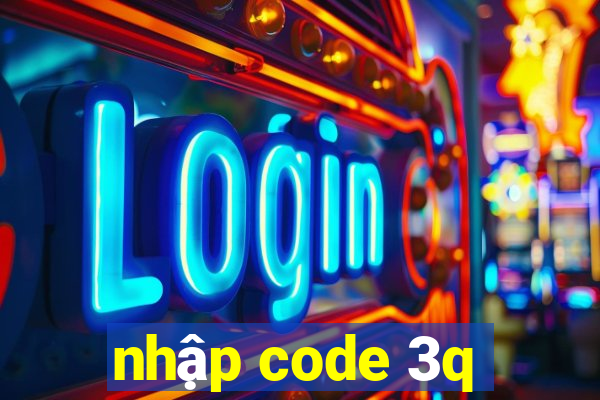 nhập code 3q