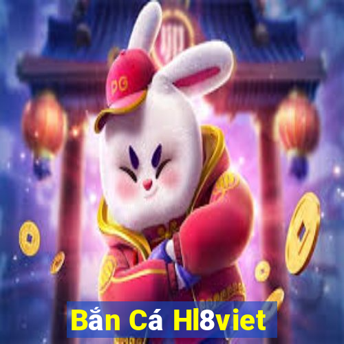 Bắn Cá Hl8viet