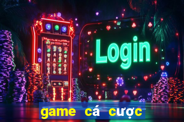 game cá cược uy tín