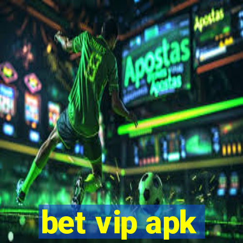 bet vip apk