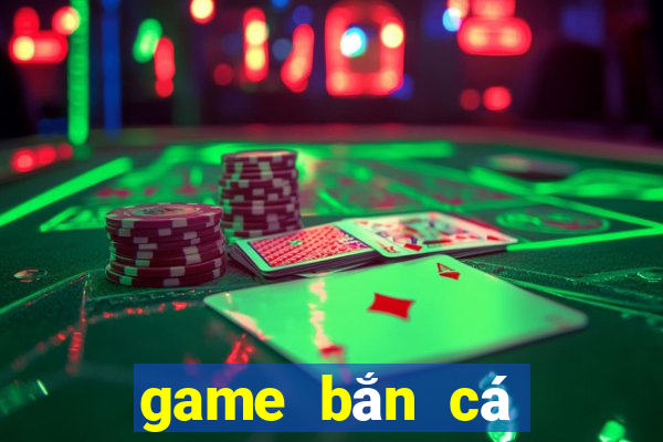 game ban ca tai loc