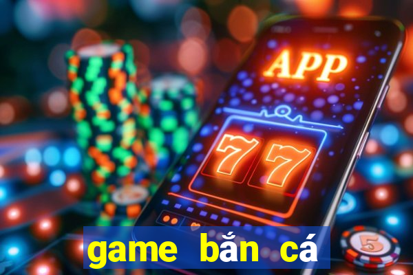 game ban ca tai loc