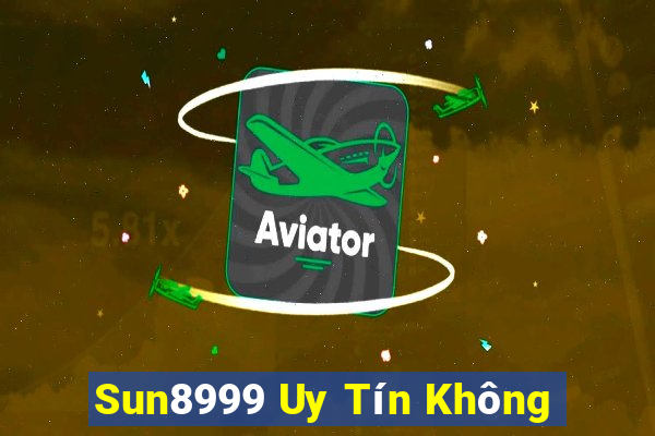 Sun8999 Uy Tín Không