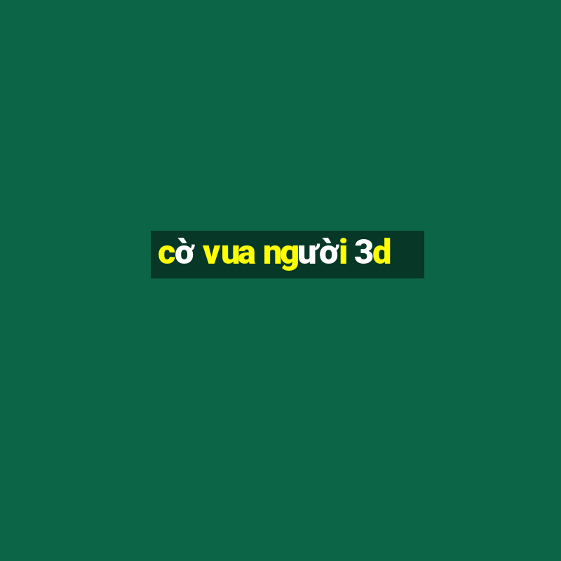 cờ vua người 3d