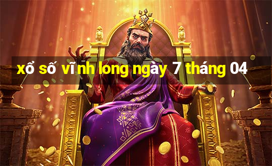 xổ số vĩnh long ngày 7 tháng 04