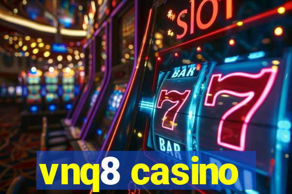 vnq8 casino