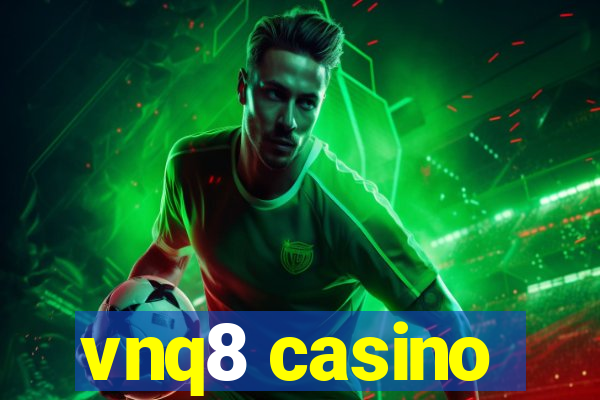 vnq8 casino