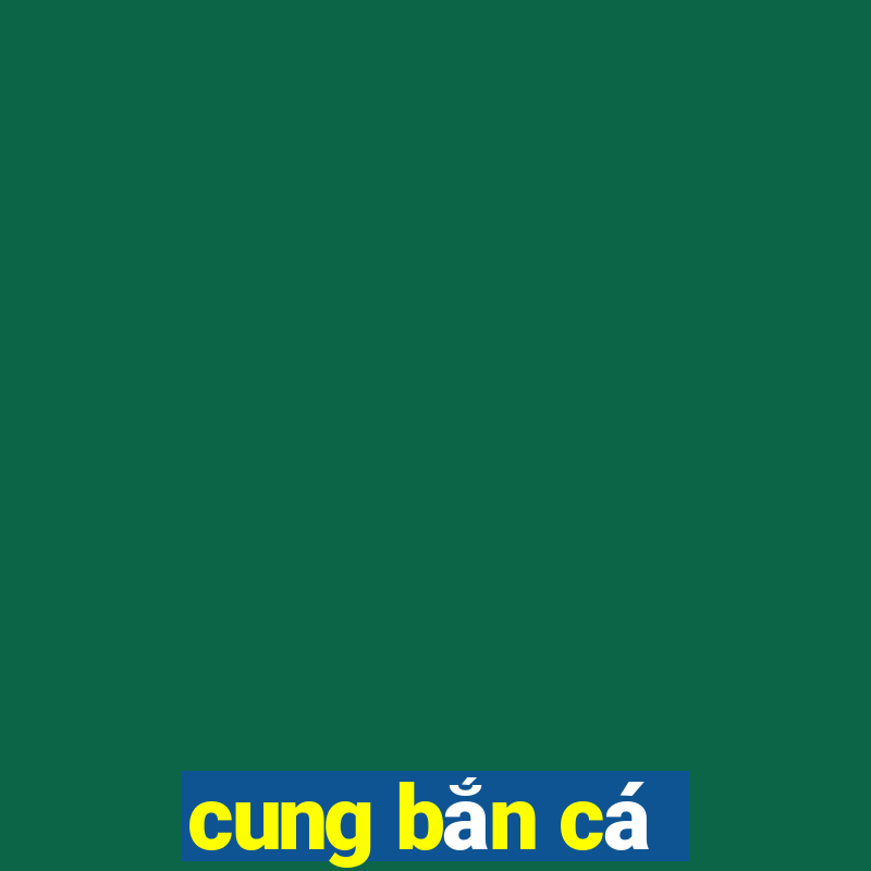 cung bắn cá