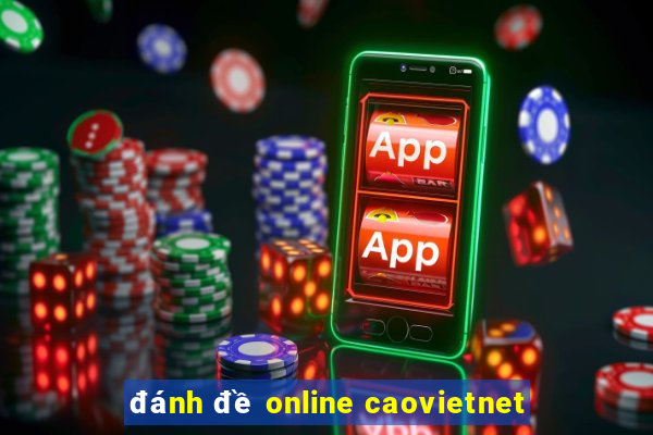 đánh đề online caovietnet