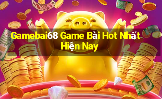 Gamebai68 Game Bài Hot Nhất Hiện Nay