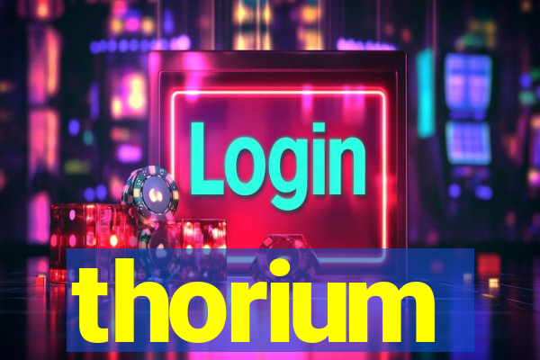 thorium