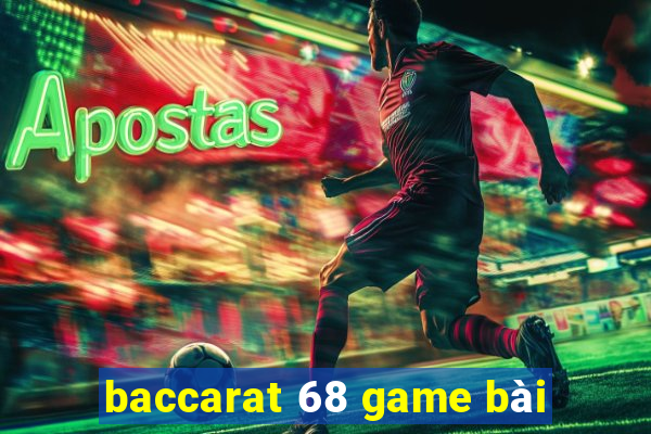 baccarat 68 game bài