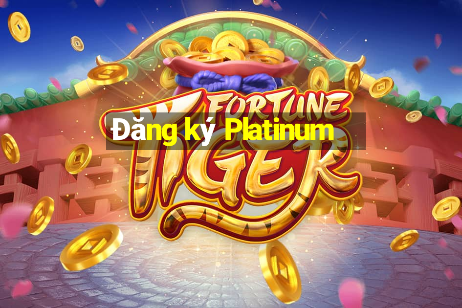 Đăng ký Platinum