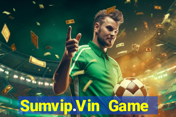 Sumvip.Vin Game Bài Hát