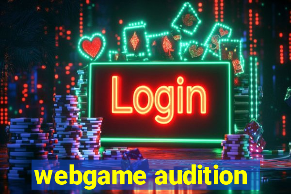 webgame audition