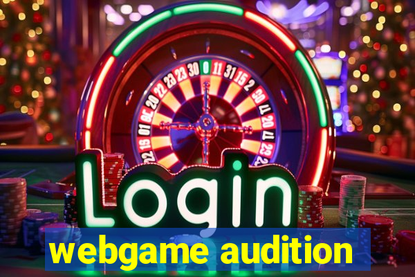 webgame audition