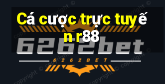 Cá cược trực tuyến r88